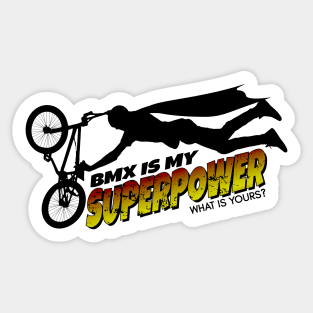 BMX IS MY SUPERPOWER Sticker